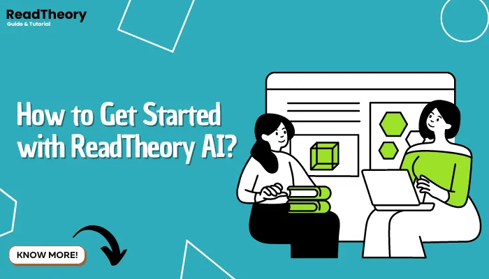How to Get Started with ReadTheory AI? How to Get Started with ReadTheory AI?